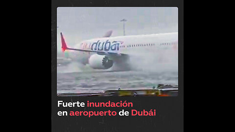 El aeropuerto de Dubái se inunda tras los fuertes diluvios en la región