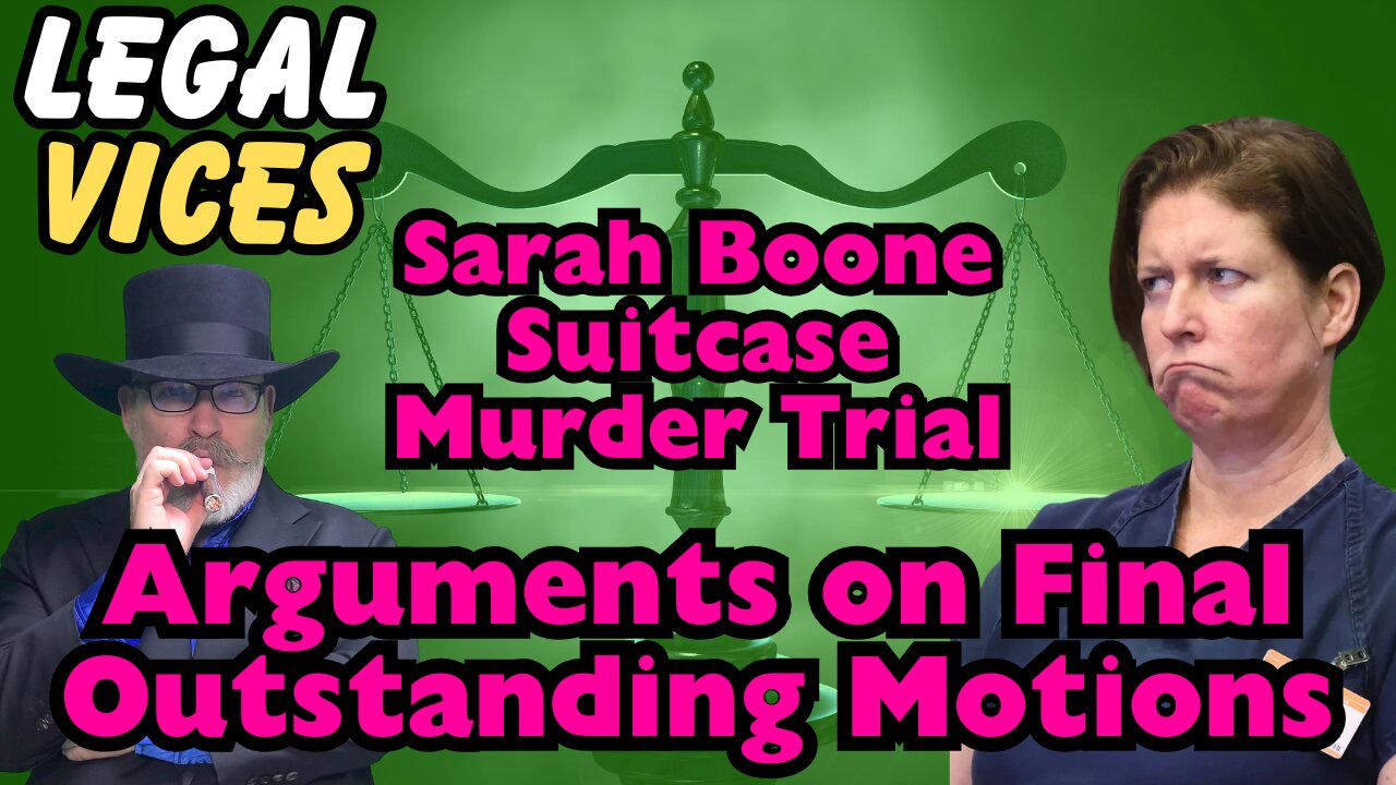 Sarah Boone: Arguments on Final Outstanding Motions