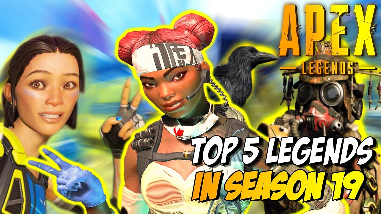 My Top 5 Characters For Apex Legend Sseason19