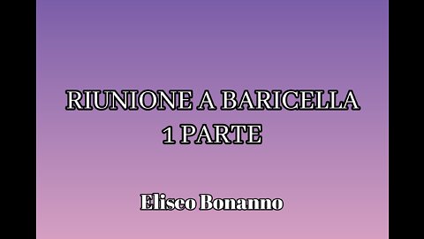 DIRETTA RIUNIONE A BARICELLA (BO) DEL 11-06-2022 ELISEO BONANNO.