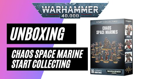 Unboxing Warhammer 40,000 - Start Collecting - Chaos Space Marines