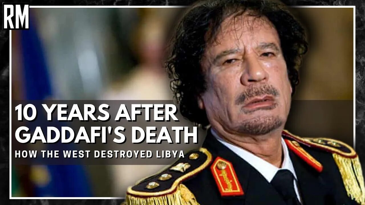 10 Years After Gaddafi's Death: How the West Destroyed Libya