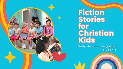 Christian Fiction Stories for kids: Sharing the gospel of Jesus Christ
