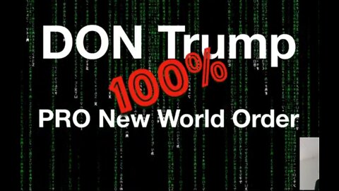 Don Trump 100%- PRO New World Order