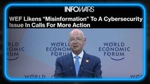WEF Losing The Information War, Classifies 'Misinformation' as A Cyber Attack To Crush Free Speech