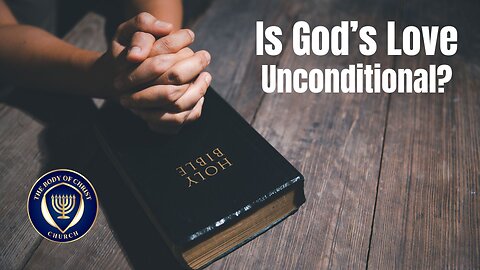 Is God's Love Unconditional?