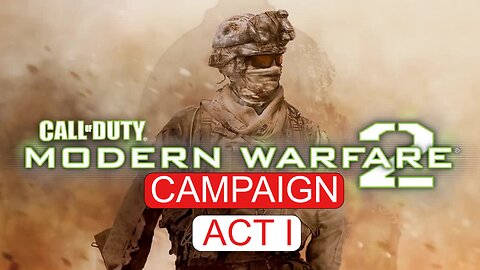 Call of Duty Modern Warfare 2 (2009) Campaign - ACT I