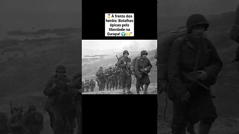 🎖️À frente dos heróis: Batalhas épicas pela liberdade na Europa! 🌍🙌" #war #ww2 #guerra