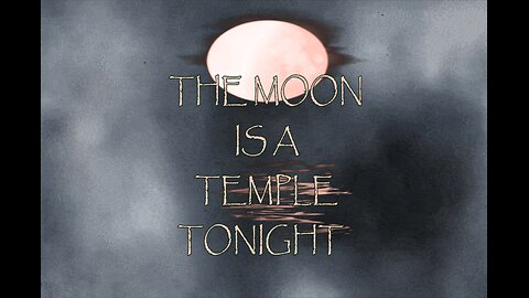 The Moon is a Temple Tonight