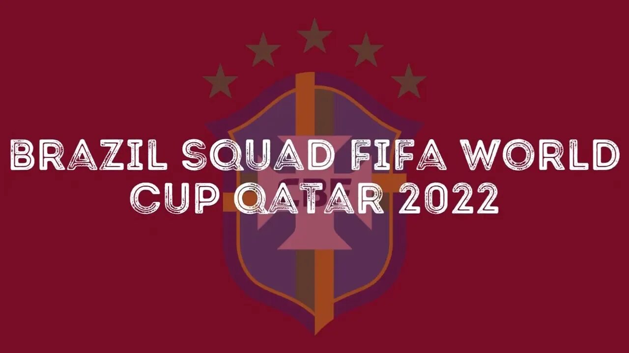 BRAZIL Official Squad FIFA World Cup Qatar 2022 | Brazil World Cup Squad Qatar 2022