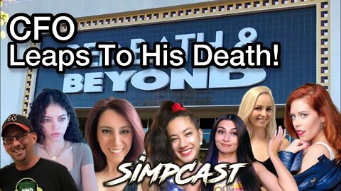 Bed Bath & Beyond CFO Leaps To His Death! SimpCast Reacts! Karl from WATP, Chrissie, Brittany, Lila