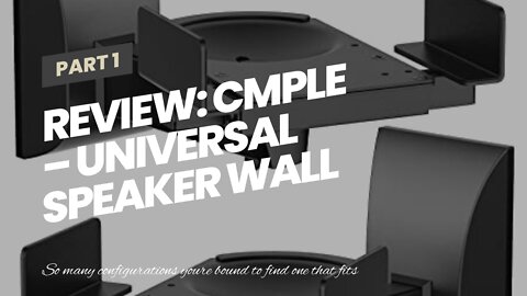 Review: Cmple – Universal Speaker Wall Mounts for Satellite Speakers - Adjustable Tilt and Swiv...