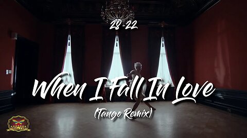 28-22 When I Fall In Love Tango Remix (OFFICIAL MUSIC VIDEO)