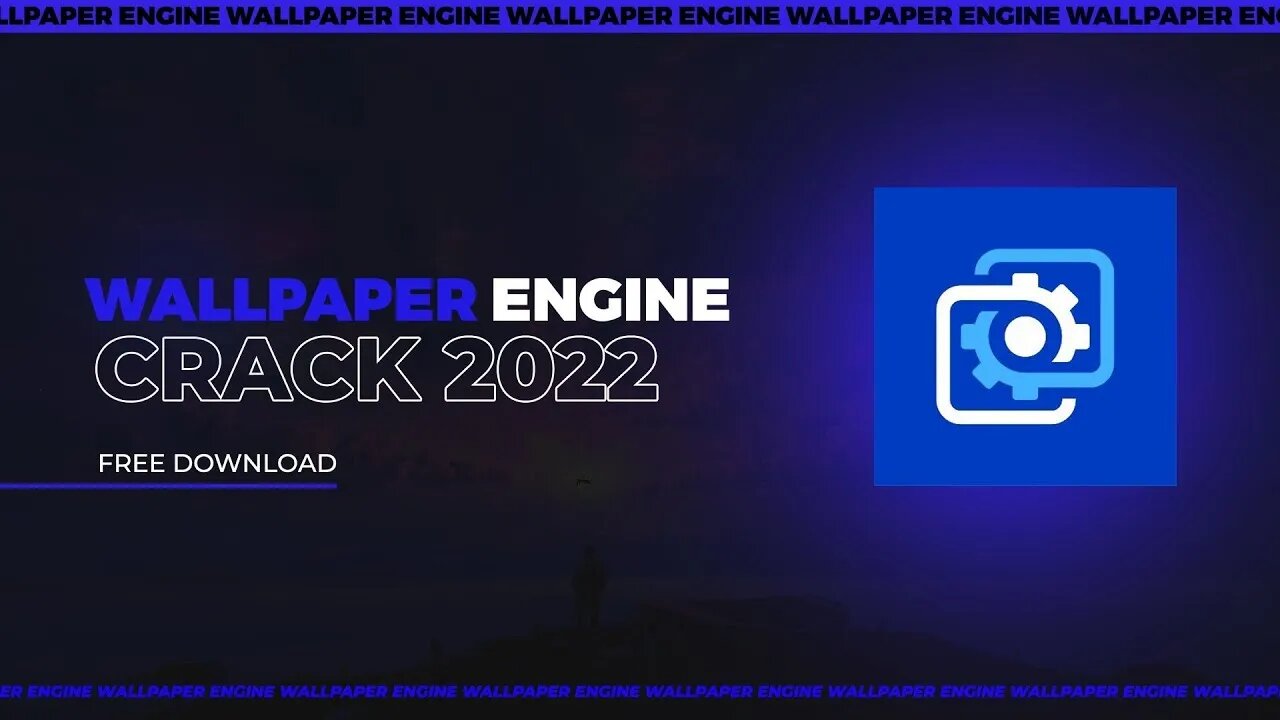 Wallpaper Engine Crack Free | CRACK, LICENSE, STEAM WORKSHOP | FREE DOWNLOAD