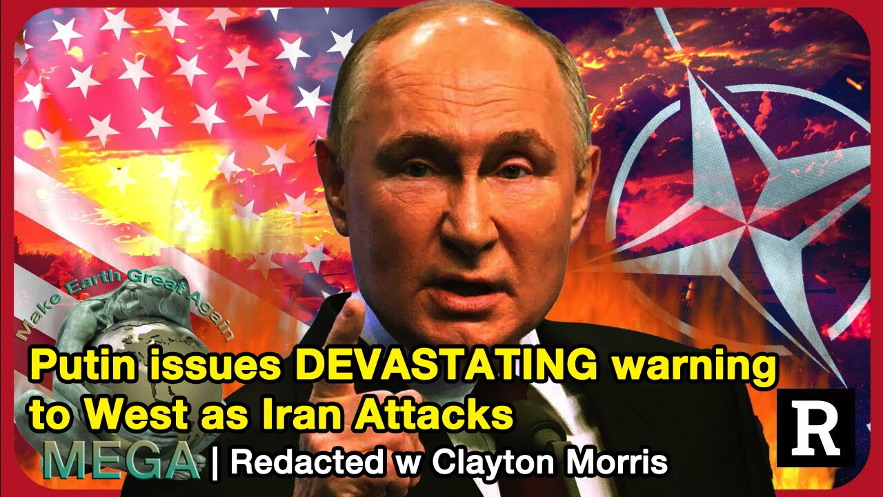 Putin issues DEVASTATING warning to West as Iran Attacks | Redacted w Clayton Morris