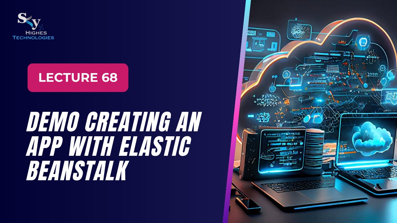 68. DEMO Creating an App with Elastic Beanstalk | Skyhighes | Cloud Computing