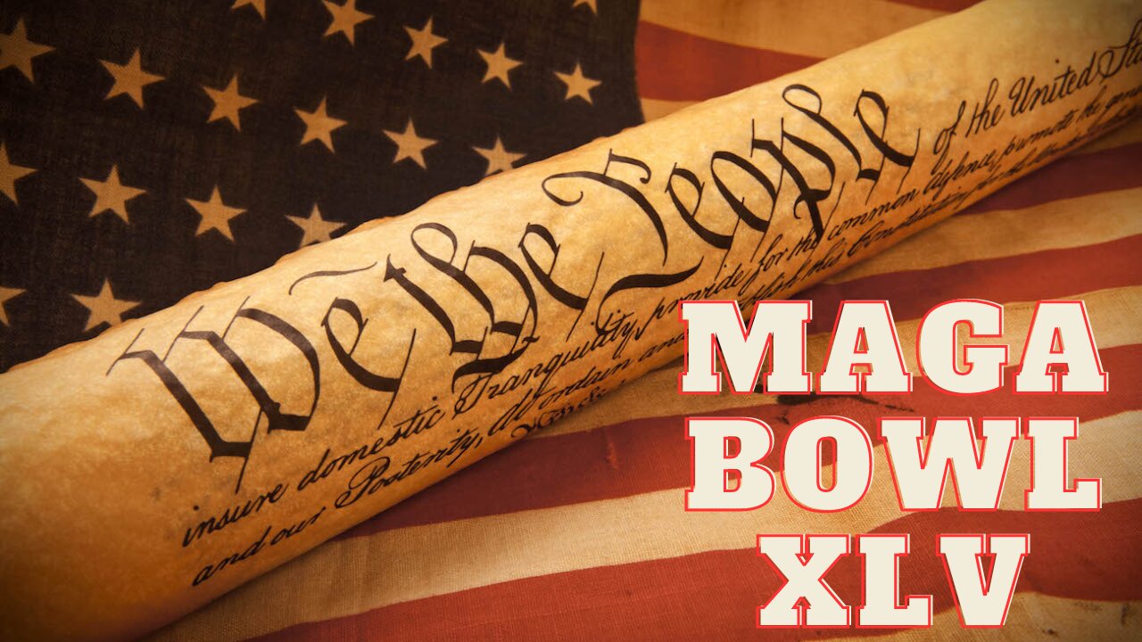 MAGA BOWL XLV