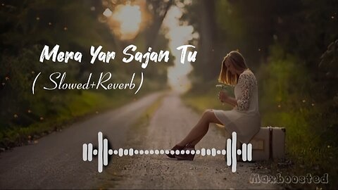 Mera Yar Sajan To_-_Ijazat_(Slowed+Reverb)_Song