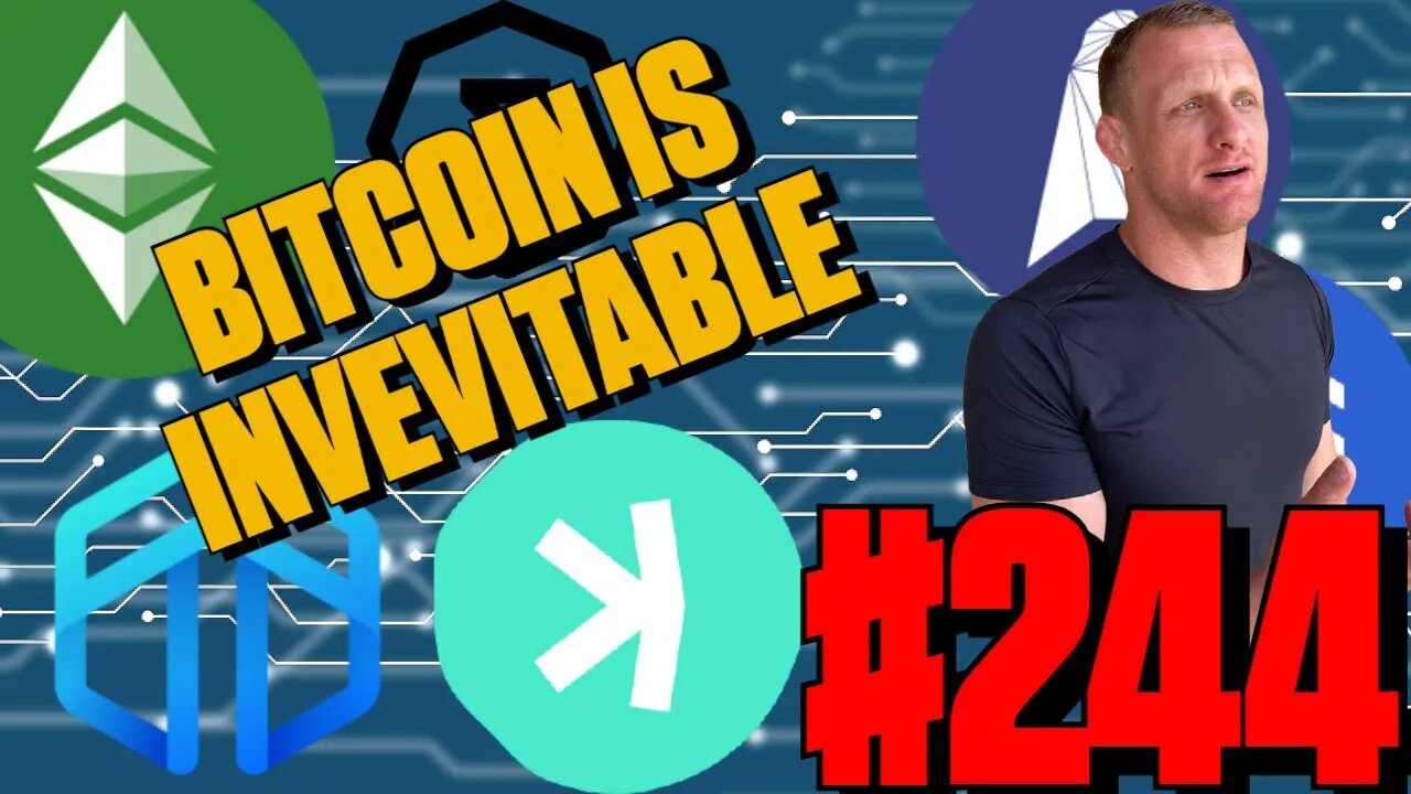 Bitcoin is Inevitable | Episode 244