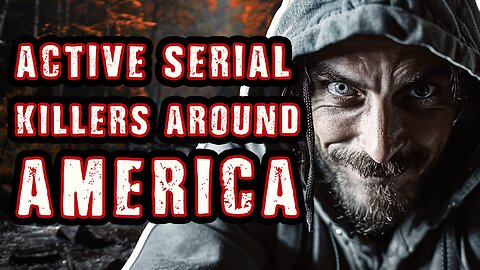 A TERRIFYING Reality of Active Serial Killers In Our Communities