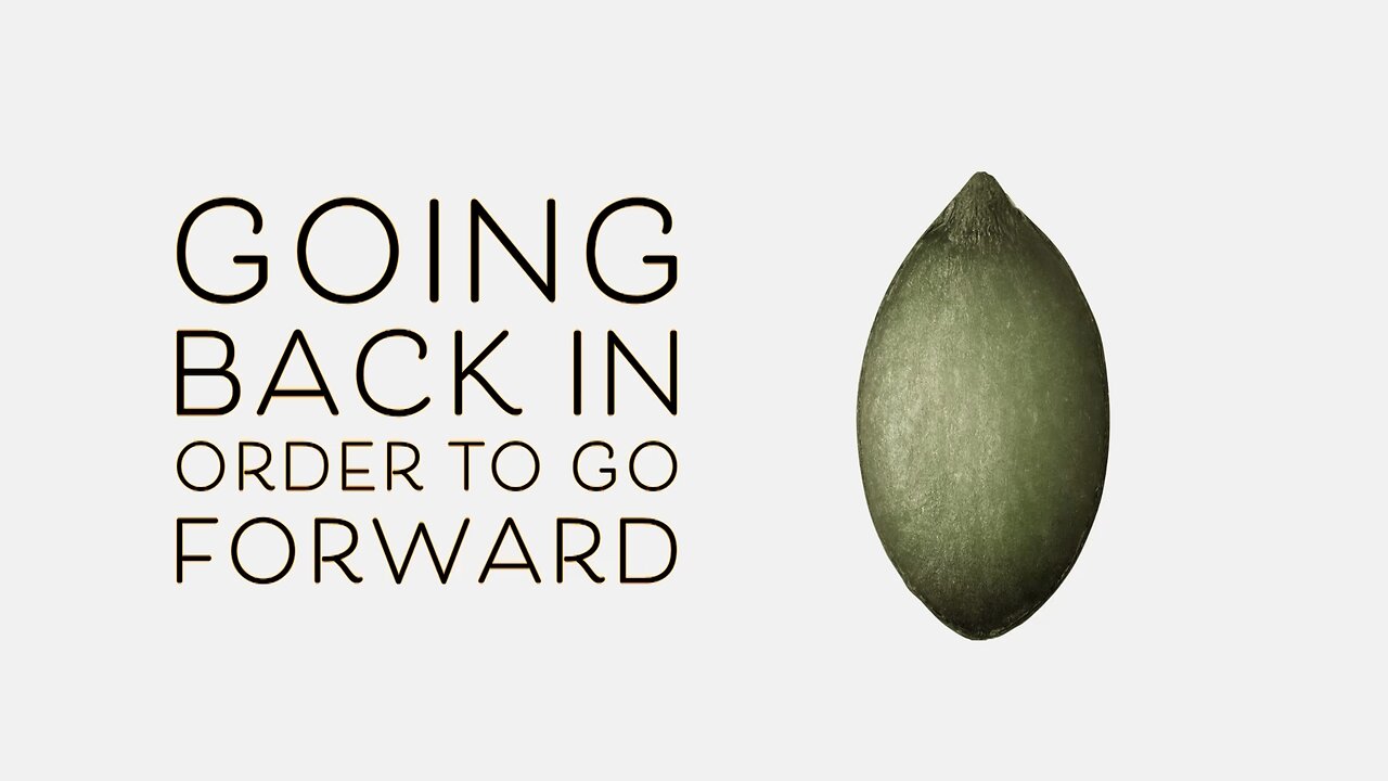 October 6, 2024 - GOING BACK IN ORDER TO MOVE FORWARD