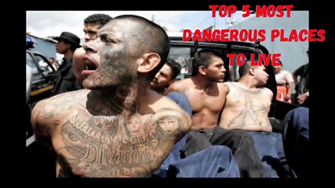 Top 5 Dangerous Places To Live