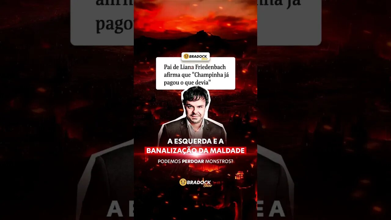 A ESQUERDA E A BANALIZAÇÃO DA MALDADE