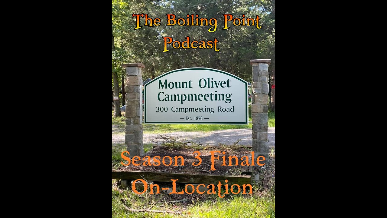 Episode 107: Season 3 Finale (On-Location at Mt Olivet Campground Dillsburg)