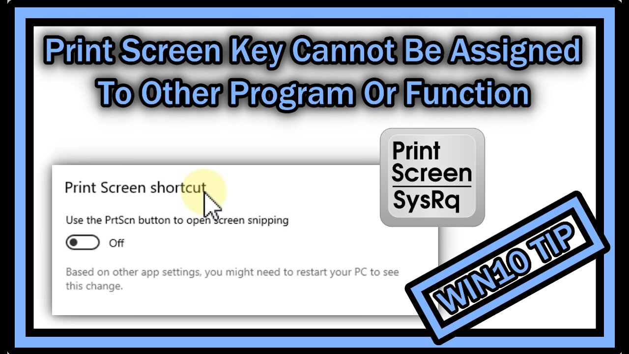 Print Screen Key (PrtSc) Cannot Be Assigned To Other Program Or Function In Windows 10 - What To Do?