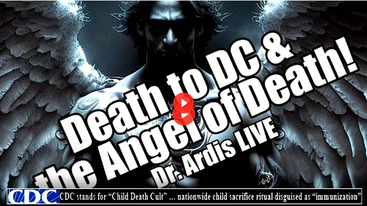 Death to DC & the Angel of Death. Dr. Ardis LIVE. B2T Show Aug 8, 2023