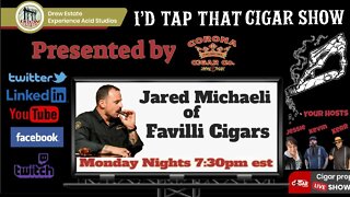 Jared Michaeli of Favilli Cigars, I'd Tap That Cigar Show Episode 170