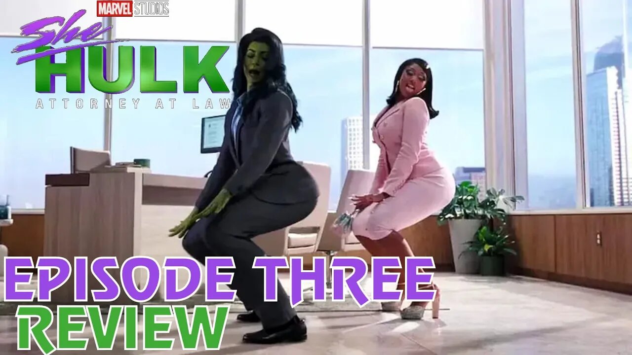 The DA Reviews...She-Hulk: Attorney At Law - Episode Three