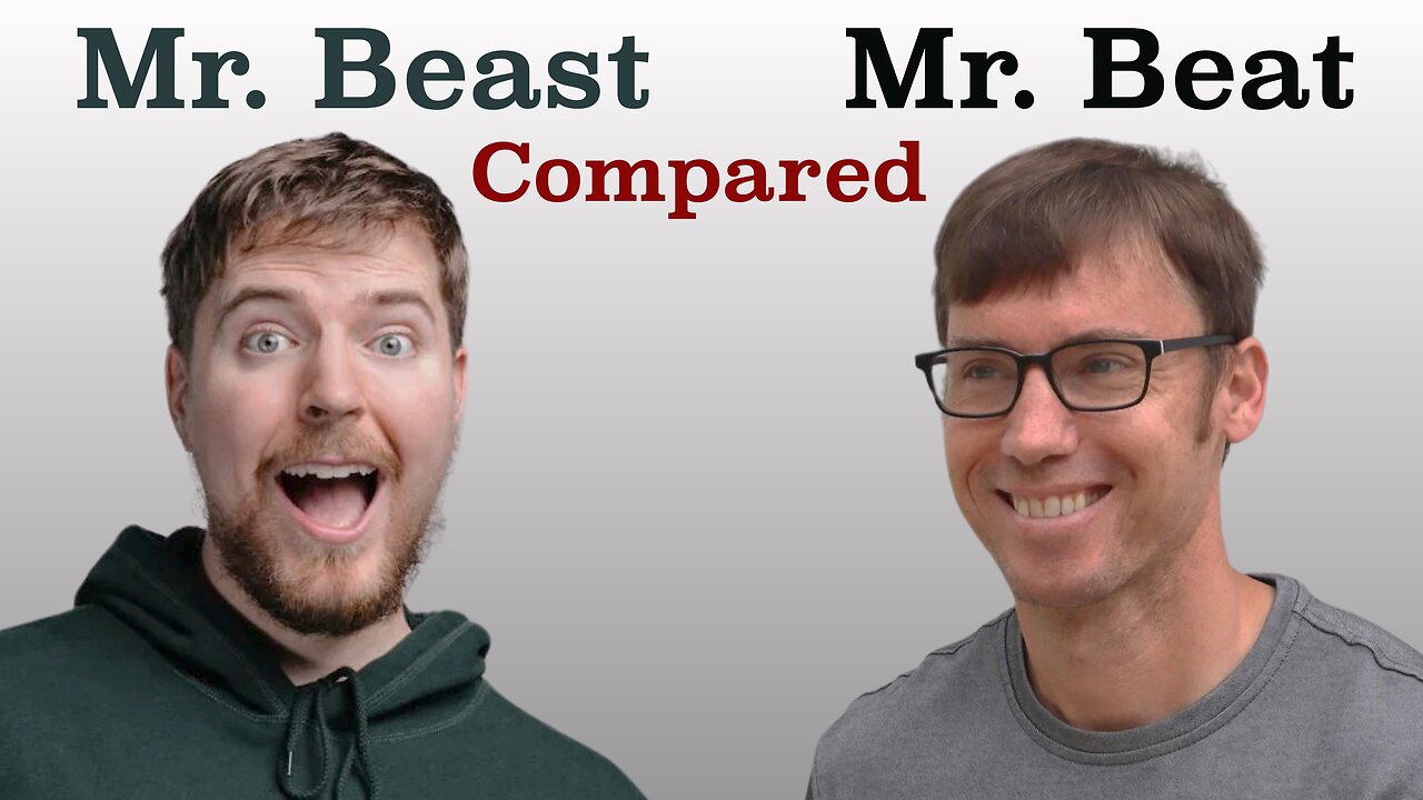 Mr. Beat and Mr. Beast Compared