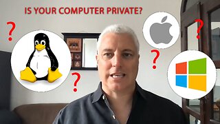 Your Computer is Not Private... (What Operating System Should You Use?)