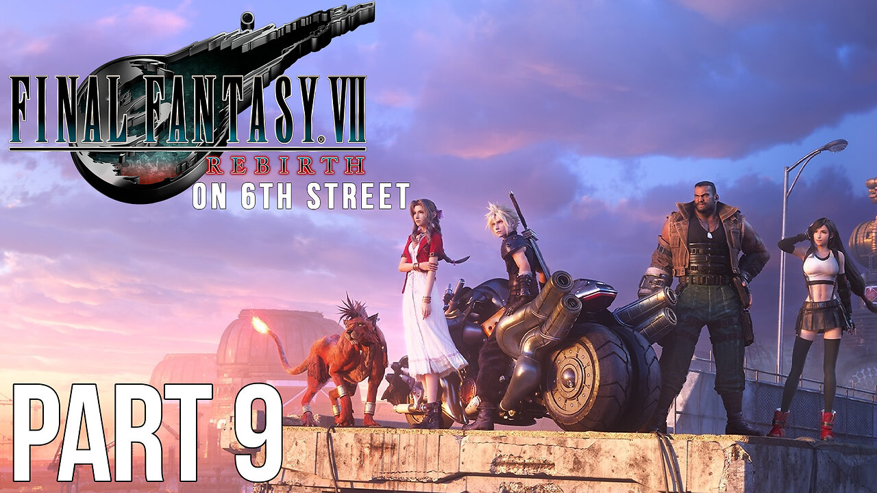 Final Fantasy VII Rebirth on 6th Street Part 9