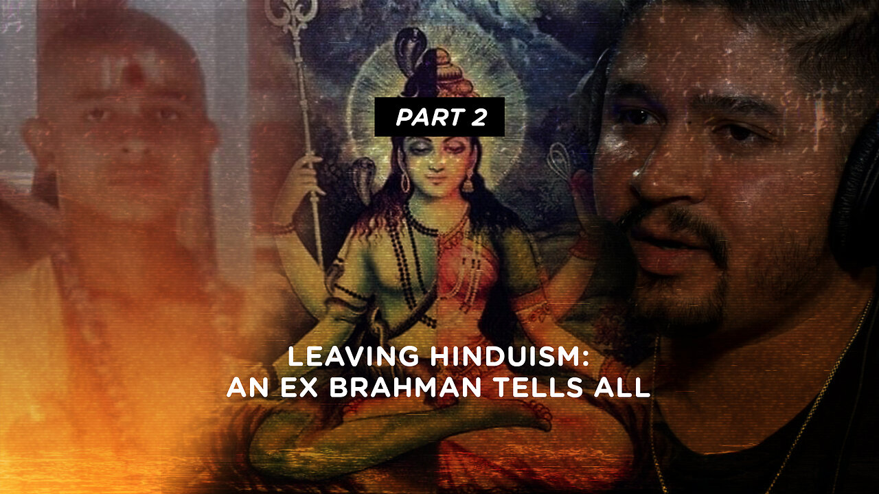 256. Leaving Hinduism: Ex Brahmin Tells All” Pt. 2