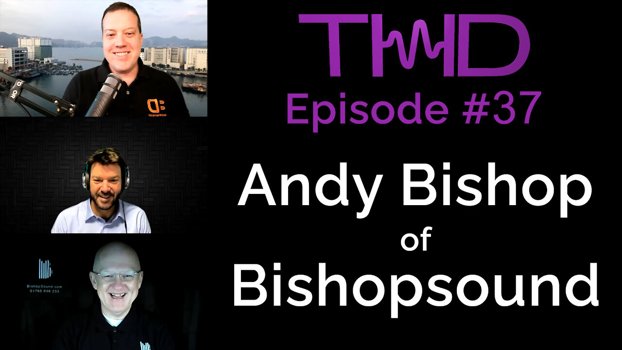 THD Podcast 37 - Bishopsound Andy Bishop UK Pro Audio Live Sound Legend Joins to Discuss PA Sound