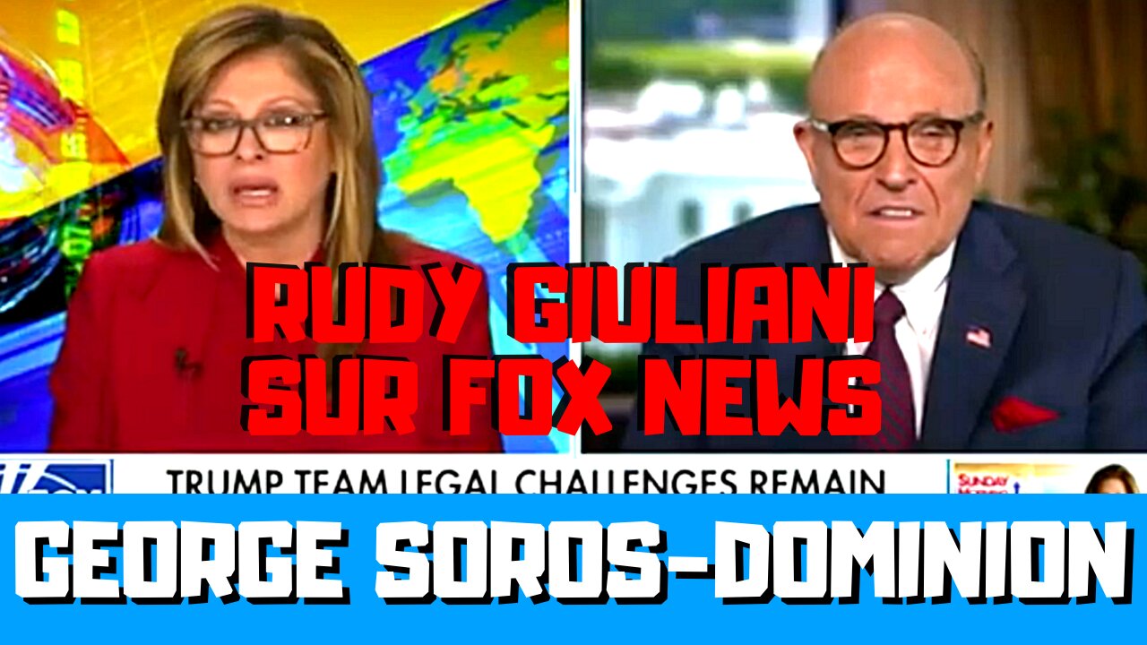 Rudy Giuliani sur Fox News - George Soros et Dominion