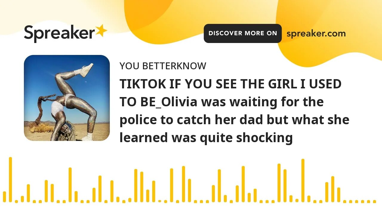 TIKTOK IF YOU SEE THE GIRL I USED TO BE_Olivia was waiting for the police to catch her dad but what