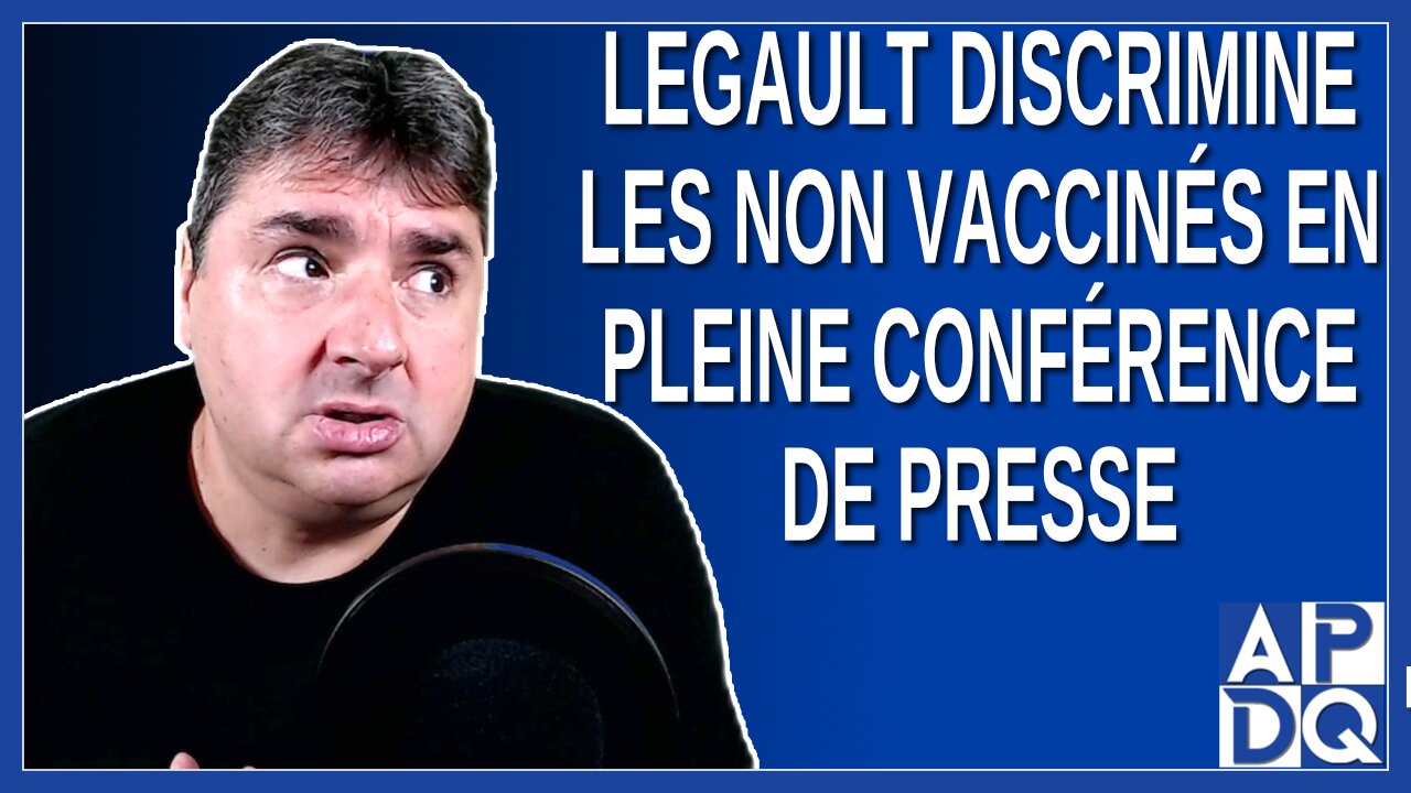 Legault discrimine les non vaccinés en pleine conférence de presse