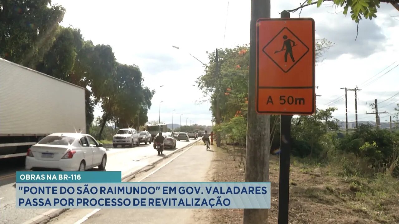 Obras na BR-116: Ponte do São Raimundo em Gov. Valadares passa por Processo de Revitalização.