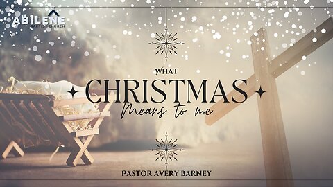 What Christmas Means to Me (Full Service) | Pastor Avery Barney