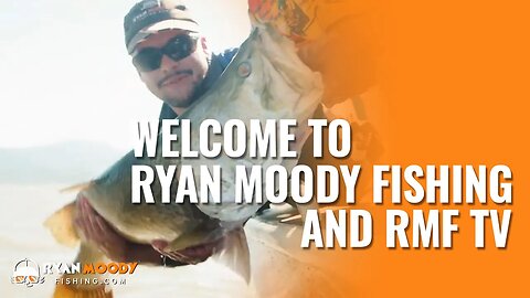 Welcome to Ryan Moody Fishing and RMF TV