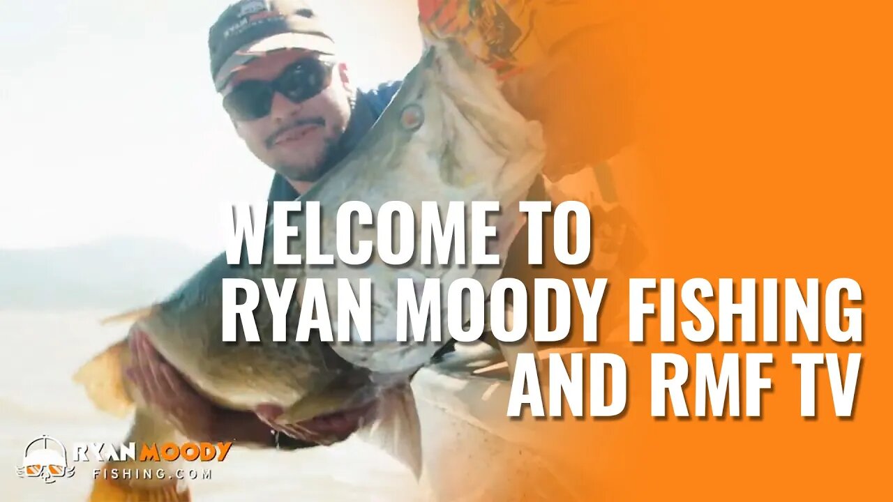 Welcome to Ryan Moody Fishing and RMF TV