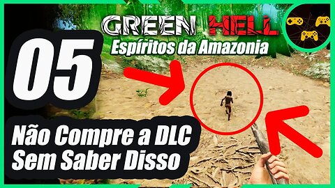 Gameplay e Considerações Sobre a DLC - Green Hell DLC Espíritos da Amazônia