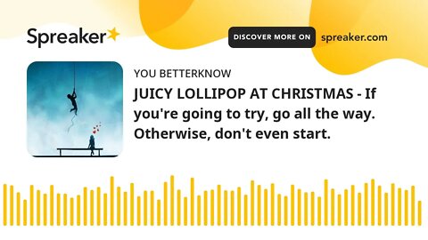 JUICY LOLLIPOP AT CHRISTMAS - If you're going to try, go all the way. Otherwise, don't even start.