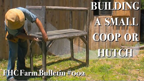 Building a Small Coop or Hutch - FHC Farm Bulletin #2