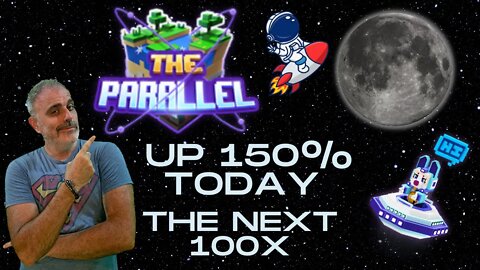 The Parallel is PUMPING - The Next Sandbox Don't Miss Out on This 100x GEM! its up a 150% today!"