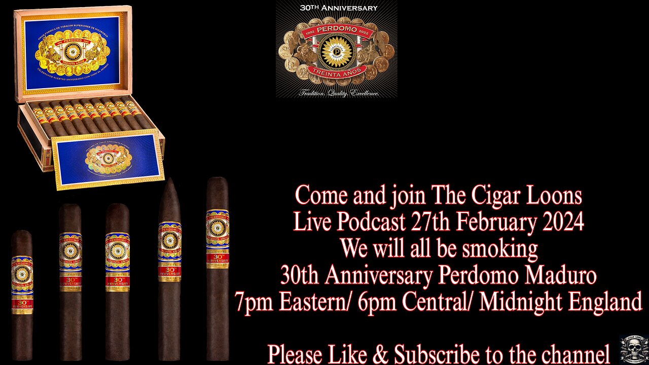 Cigar Loons Live Podcast 30th Anniversay Perdomo Maduro