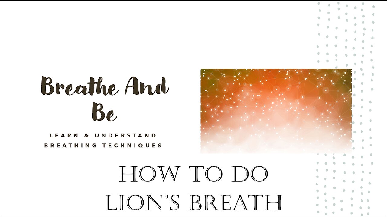 Learn and Understand Breathing Technique: Lion's Breath